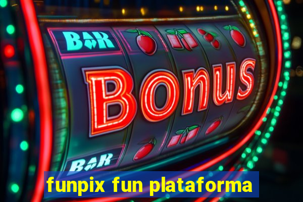 funpix fun plataforma